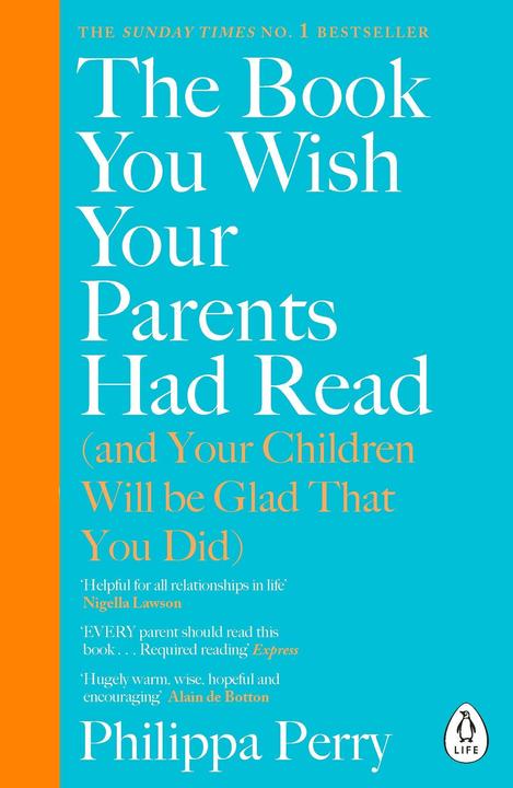 Produktbild The Book You Wish Your Parents Had Read (and Your Children Will Be Glad That You Did) (Englisch, Philippa Perry, 2020)