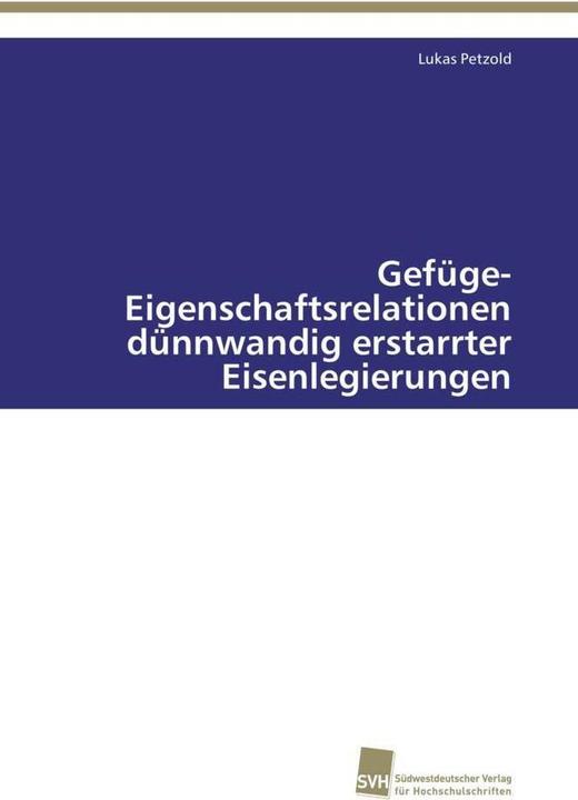 Immagine prodotto Gefüge-Eigenschaftsrelationen dünnwandig erstarrter Eisenlegierungen (Lukas Petzold, 2011)