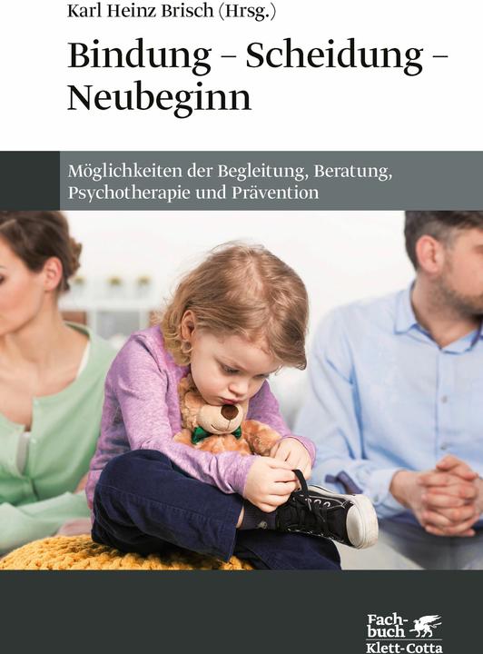 Produktbild Bindung - Scheidung - Neubeginn (Deutsch, Karl Heinz Brisch, 2019)