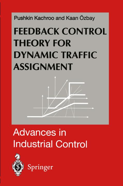 Produktbild Feedback Control Theory for Dynamic Traffic Assignment (Pushkin Kachroo, Kaan Ozbay, 2012)