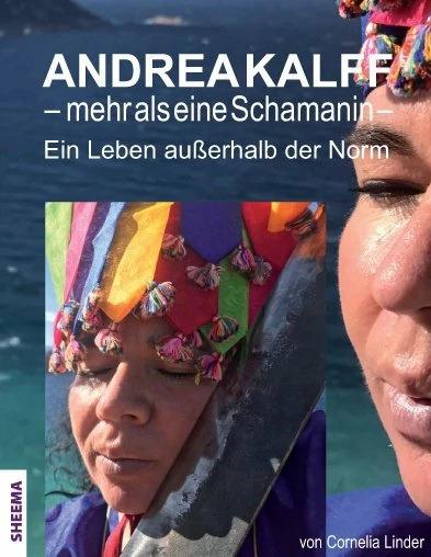 Produktbild Andrea Kalff - mehr als eine Schamanin (Deutsch, Andrea Kalff, Cornelia Linder, 2018)