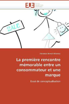 Immagine prodotto La première rencontre mémorable entre un consommateur et une marque (Florence Benoit-Moreau, 2010)