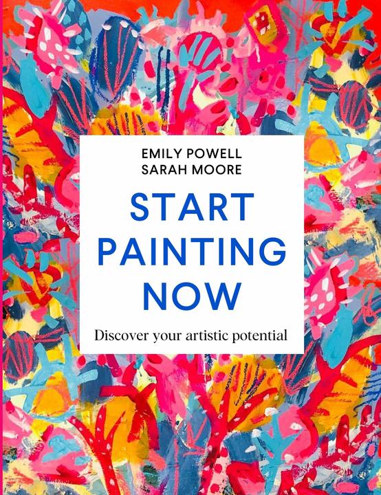 Image du produit Start Painting Now (Anglais, Moore Sarah, Emily Powell, 2022)