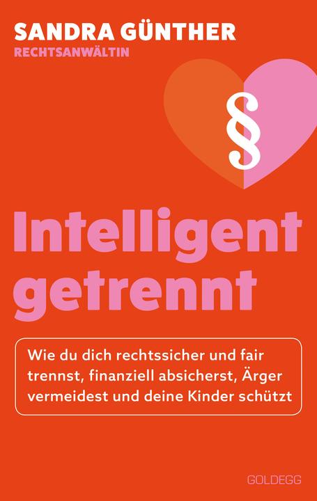 intelligent getrennt - Der Trennungs- und Scheidungsratgeber für Frauen - Scheidung - Trennung - (Deutsch, Sandra Günther, 2024)