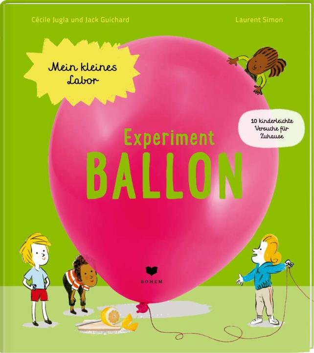 Produktbild Experiment Ballon (Deutsch, Cécile Jugla, Jack Guichard, Laurent Simon, Alexandra Romary, 2021)