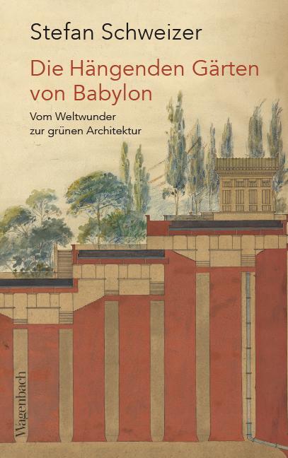 Image du produit Die Hängenden Gärten von Babylon (Allemand, Stefan Schweizer, 2020)