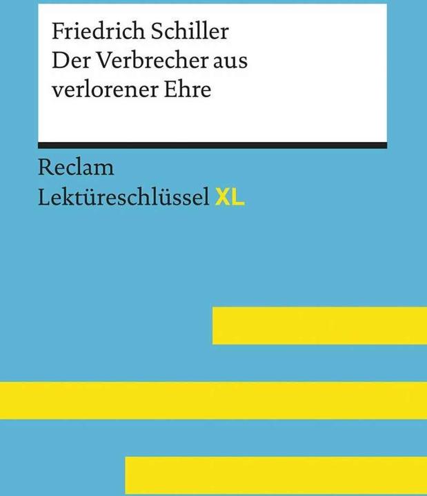 Produktbild Der Verbrecher aus verlorener Ehre von Friedrich Schiller: Lektüreschlüssel mit Inhaltsangabe (Deutsch, Reiner Poppe, 2020)