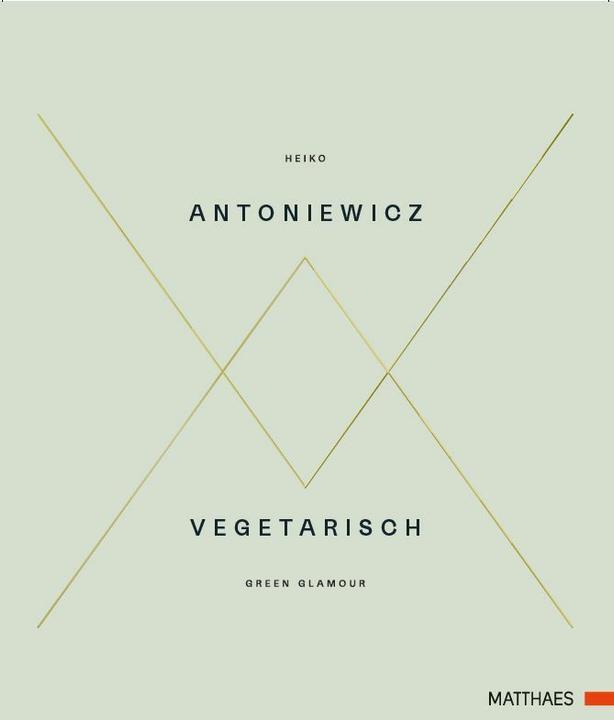 Image du produit Vegetarisch - Green Glamour (Allemand, Heiko Antoniewicz, 2017)