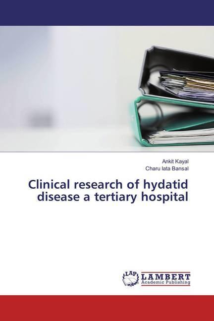 Image du produit Clinical research of hydatid disease a tertiary hospital (Allemand, Ankit Kayal, Charu lata Bansal, 2018)