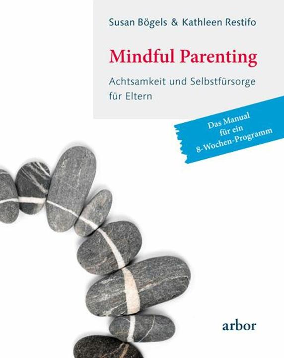 Immagine prodotto Mindful Parenting - Achtsamkeit und Selbstfürsorge für Eltern (Tedesco, Kathleen Restifo, Dörte Fuchs, Susan Boegels, 2014)