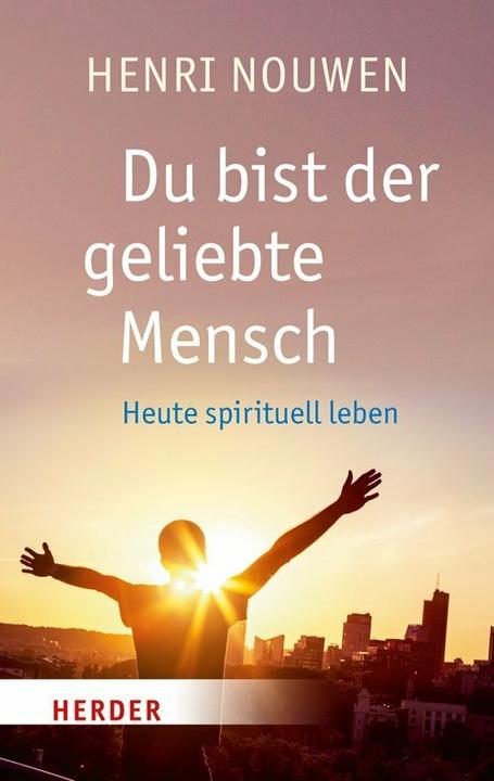 Produktbild Du bist der geliebte Mensch (Deutsch, Henri Nouwen, 2015)