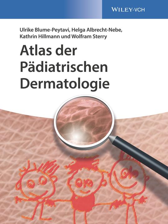 Produktbild Atlas der Pädiatrischen Dermatologie (Deutsch, Ulrike Blume-Peytavi, Helga Albrecht-Nebe, Kathrin Hillmann, Wolfram Sterry, 2018)