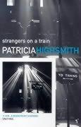 Produktbild Strangers On A Train (Englisch, Patricia Highsmith, 1999)