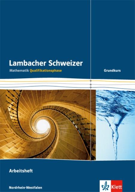 Produktbild Lambacher Schweizer. Qualifikationsphase. Arbeitsheft plus Lösungen Grundkurs. Nordrhein-Westfalen (Deutsch, Detlef/Jessen, Hoche, Arne/Neumann, 2015)