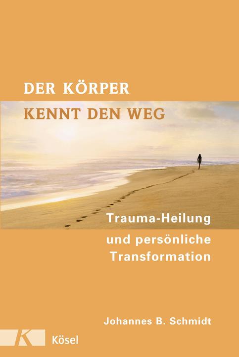 Produktbild Der Körper kennt den Weg (Deutsch, Johannes B. Schmidt, 2008)