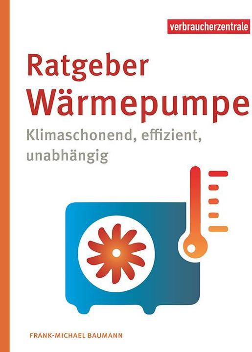 Produktbild Ratgeber Wärmepumpe (Deutsch, Frank-Michael Baumann, 2023)