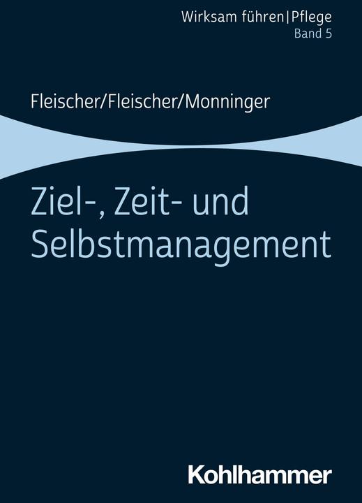 Produktbild Ziel-, Zeit- und Selbstmanagement (Deutsch, Martin Monninger, Benedikt Fleischer, Werner Fleischer, 2024)