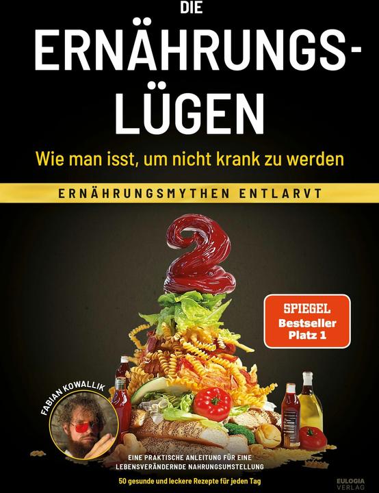 Produktbild Die Ernährungslüge - Wie man isst, um nicht krank zu werden (Deutsch, Fabian Kowallik, 2024)