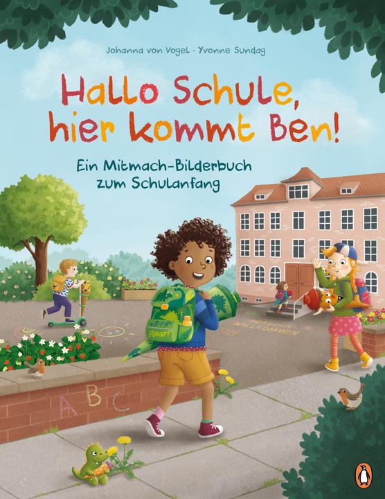 Produktbild Hallo Schule, hier kommt Ben! – Ein Mitmach-Bilderbuch zum (Deutsch, Johanna von Vogel, 2023)