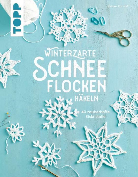 Produktbild Winterzarte Schneeflocken häkeln (Deutsch, Esther Konrad, 2021)