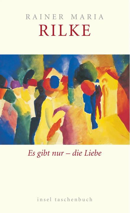 Produktbild Es gibt nur die Liebe (Deutsch, Rainer Maria Rilke, 2006)