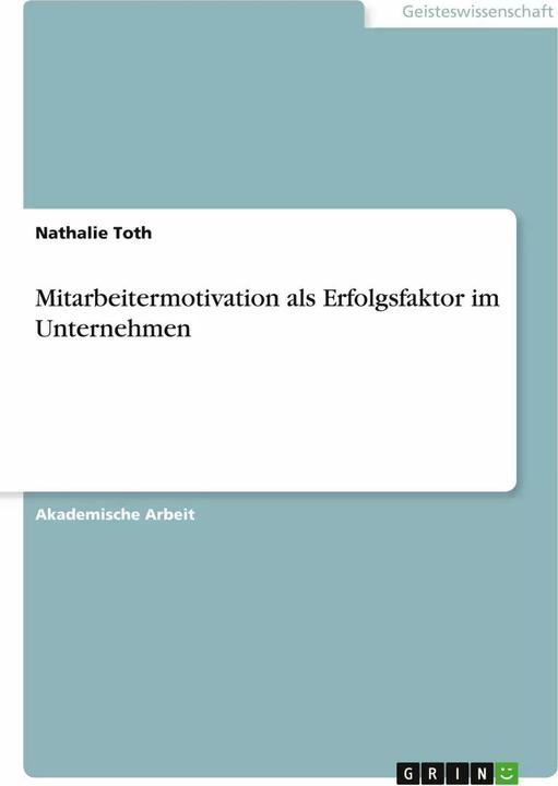 Produktbild Mitarbeitermotivation als Erfolgsfaktor im Unternehmen (Deutsch, Nathalie Toth, 2022)