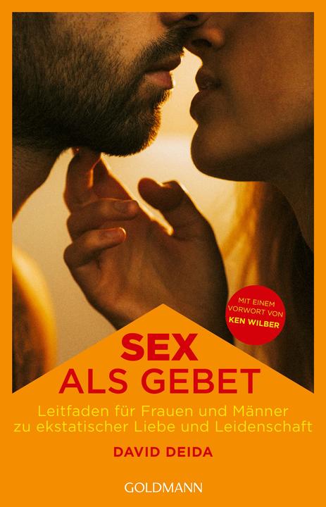 Produktbild Sex als Gebet (Deutsch, Daniela Schenker, Ken Wilber, David Deida, 2024)