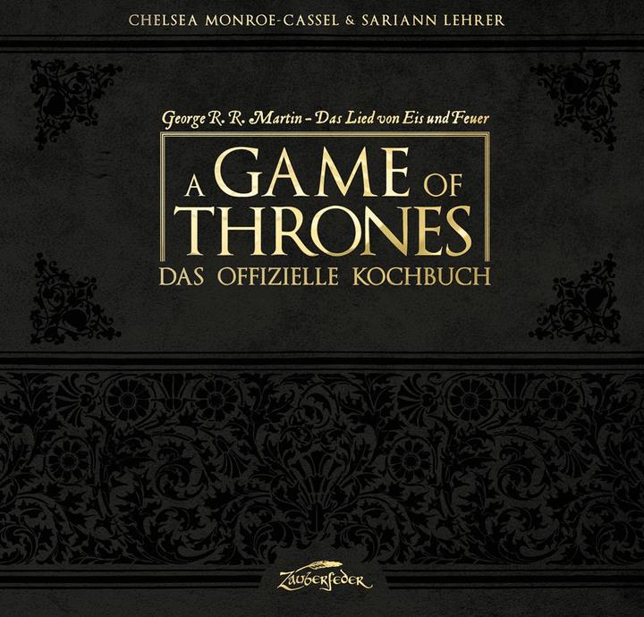 A Game of Thrones Das offizielle Kochbuch (German, Chelsea Monroe-Cassel, Sariann Teachers, 2013)