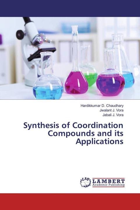 Produktbild Synthesis of Coordination Compounds and its Applications (Deutsch, Jwalant J. Vora, Hardikkumar D. Chaudhary, Jabali J. Vora, 2017)