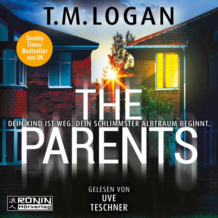 Produktbild Logan:The Parents (T.M. Logan, Uve Teschner, Sonja Rebernik-Heidegger, Deutsch)