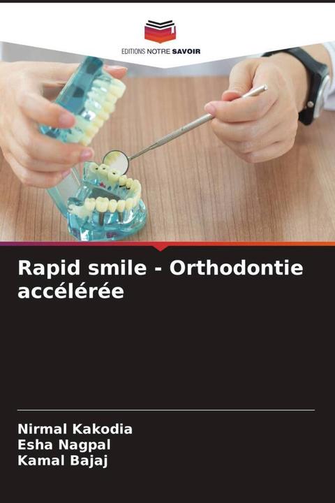 Produktbild Rapid smile - Orthodontie accélérée (Deutsch, Kamal Bajaj, Nirmal Kakodia, Esha Nagpal, 2023)