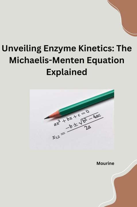 Actual product image Unveiling Enzyme Kinetics: The Michaelis - Menten Equation Explained (German, Mourine, 2024)