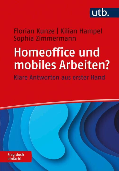 Produktbild Homeoffice und mobiles Arbeiten? Frag doch einfach! (Deutsch, Florian Kunze, Sophia Zimmermann, Kilian Hampel, 2021)