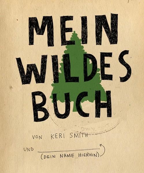 Produktbild Mein wildes Buch (Deutsch, Keri Smith, Ruth Keen, 2013)
