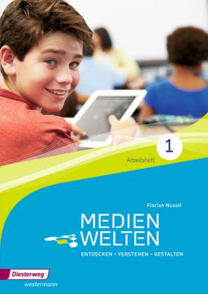 Produktbild Medienwelten 1. Entdecken - Verstehen - Gestalten. Arbeitsheft (Deutsch, Helen Gruber, Christoph Deeg, Florian Nuxoll, Thomas Rudel, Franziska Höhne, 2016)
