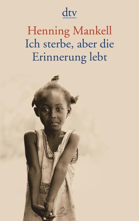 Produktbild Ich sterbe, aber die Erinnerung lebt (Deutsch, Henning Mankell, Verena Reichel, Katrin Hillgruber, 2006)