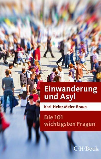 Actual product image Die 101 wichtigsten Fragen: Einwanderung und Asyl (German, Karl-Heinz Meier-Braun, 2017)
