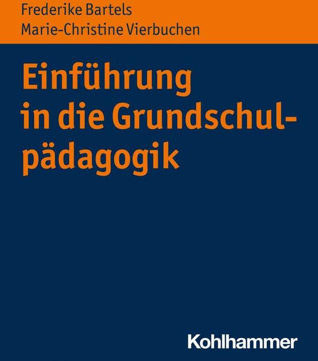 Produktbild Einführung in die Grundschulpädagogik (Deutsch, Frederike Bartels, Marie-Christine Vierbuchen, 2022)