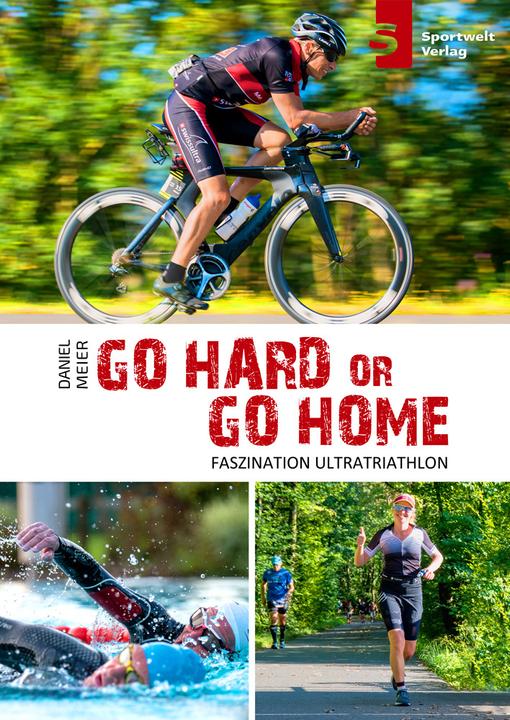 Immagine prodotto Go hard or go home - Fascination Ultratriathlon (Tedesco, Giaggiolo, Daniel Hadbawnik, 2018)