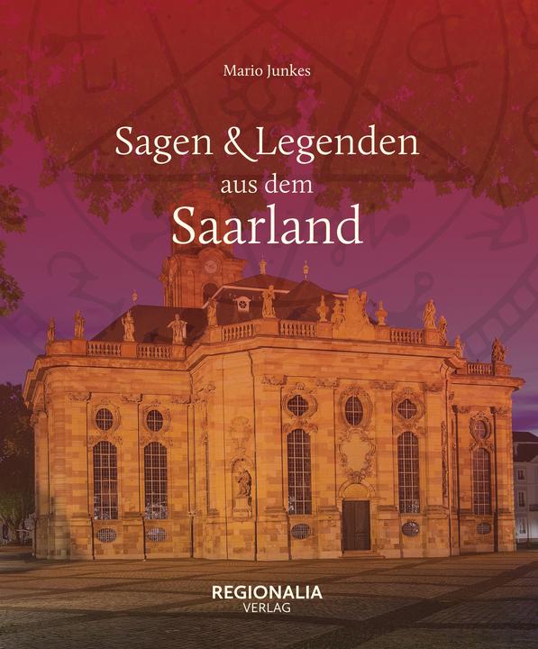 Produktbild Sagen und Legenden aus dem Saarland (Deutsch, Mario Junkes, 2022)