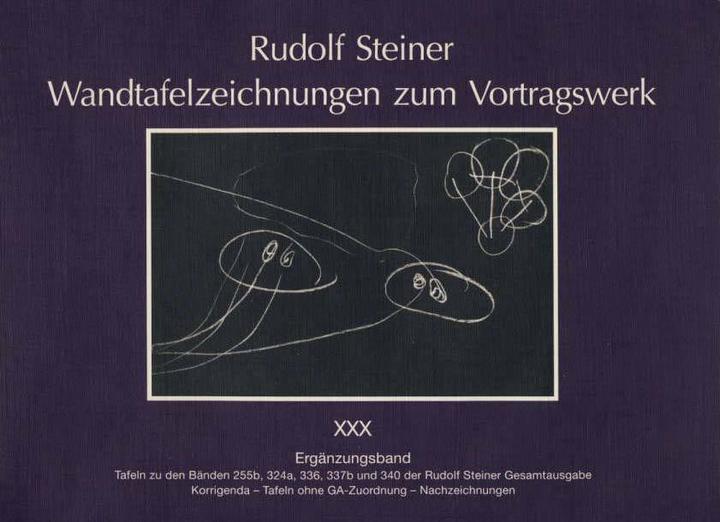 Wandtafelzeichnungen zum Vortragswerk, Bd. XXX / Ergänzungsband (Allemand, Rudolf, Steiner, 2004)