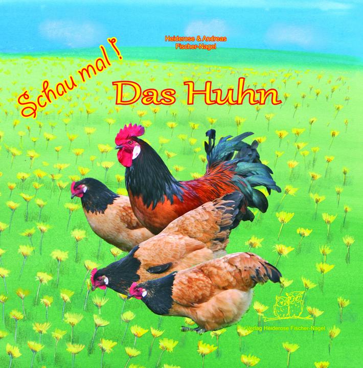 Produktbild Schau mal! Das Huhn (Deutsch, Andreas Fischer-Nagel, 2015)