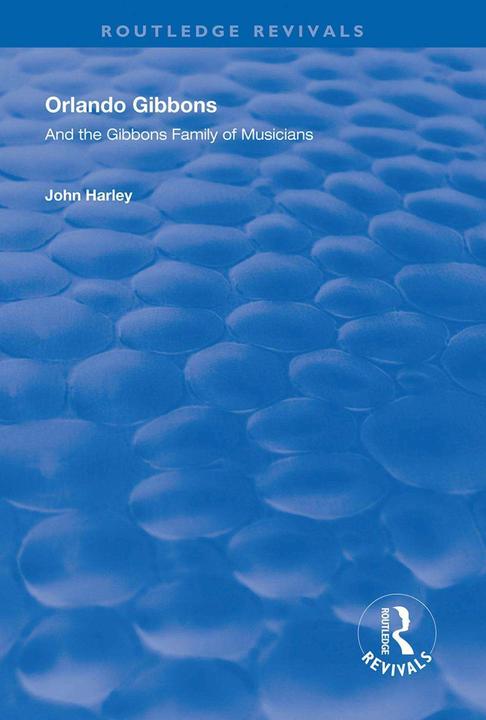 Immagine prodotto Orlando Gibbons e la famiglia di musicisti Gibbons (Inglese, John Harley, 2020)