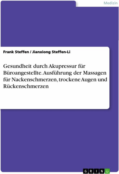 Immagine prodotto Salute attraverso la digitopressione per chi lavora in ufficio. Esecuzione dei massaggi per il (Tedesco, Franchi Steffen, Jianxiong Steffen-Li, 2021)