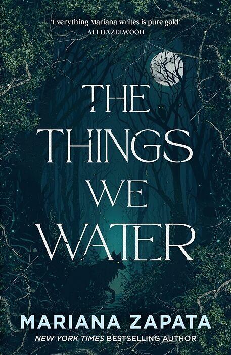Actual product image The Things We Water (English, ZAPATA MARIANA, 2025)