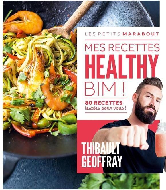 Produktbild Mes recettes healthy BIM! : 80 recettes testées pour vous! (Französisch, Geoffray Thibault, 2025)