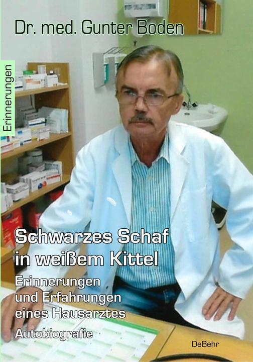 Image du produit Schwarzes Schaf in weissem Kittel - Erinnerungen und Erfahrungen eines Hausarztes - Autobiografie (Allemand, Gunter Boden, 2023)