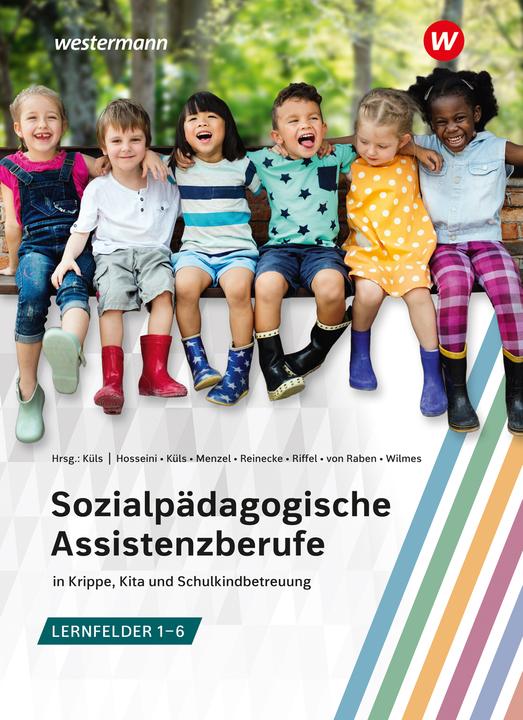 Produktbild Sozialpädagogische Assistenzberufe in Krippe, Kita und Schulkindbetreuung – Lernfelder 1–6 (Deutsch, Gabriele Riffel, Gertrud Hosseini, Susanua Menzel, 2023)