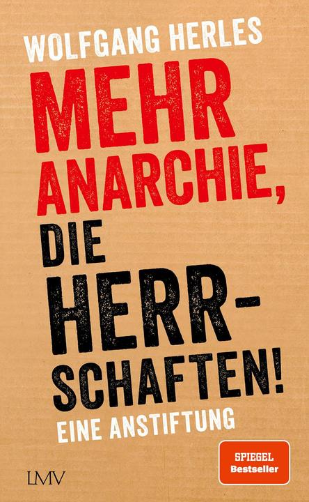 Produktbild Mehr Anarchie, die Herrschaften! (Deutsch, Wolfgang Herles, 2023)