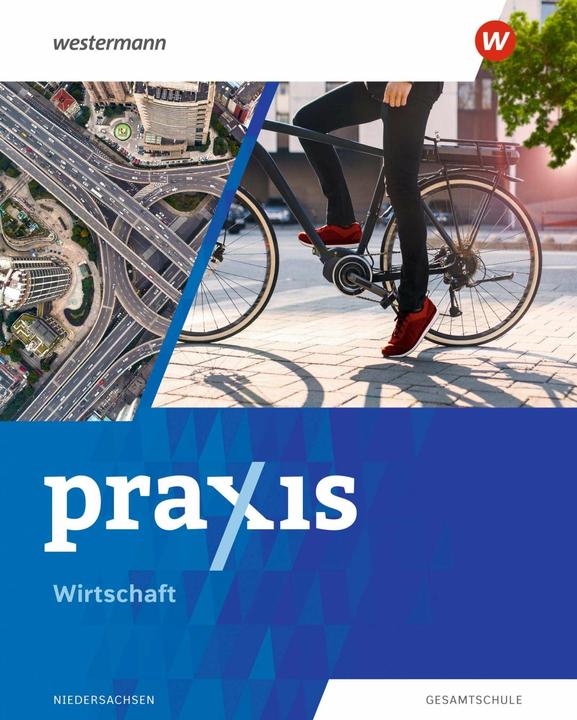 Produktbild Praxis Wirtschaft - Ausgabe 2023 für Niedersachsen, m. 1 Buch, m. 1 Online-Zugang (Deutsch, Michael Koch, Sandra Kaps, Katrin Eggert, Stephan Friebel-Piechotta, Maida Pech, 2024)